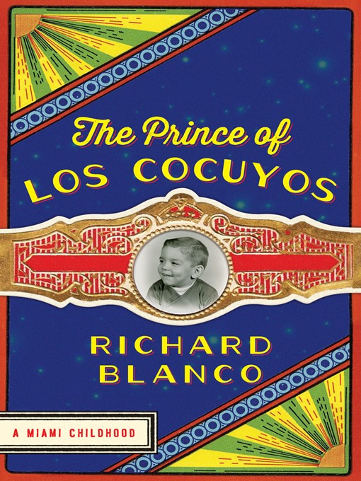 Title details for The Prince of los Cocuyos by Richard Blanco - Available